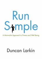Run Simple: A Minimalist Approach to Fitness and Well-Being 1594161623 Book Cover