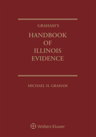 Graham's Handbook of Illinois Evidence : 2020 Edition 1543810500 Book Cover