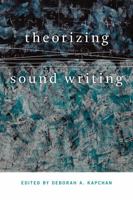 Theorizing Sound Writing 0819576646 Book Cover