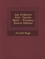 Aus fr�herer Zeit, Vierter Band. 0274808013 Book Cover