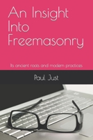 An Insight Into Freemasonry: Its ancient roots and modern practices B0CKB6NZ8K Book Cover