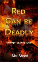 Red Can be Deadly (Deadly Obsessions) 1679981455 Book Cover