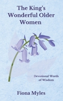 The King’s Wonderful Older Women: Devotional Words of Wisdom 1739230027 Book Cover