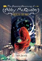 Back to the Past (The Amazing Adventures of Abby Mcquade) 1680214705 Book Cover