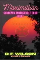 Maximillian (Sundown Motorcycle Club #1) B08BW8LXTY Book Cover