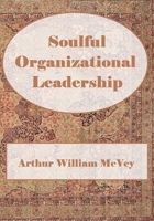 Soulful Organizational Leadership 1952464471 Book Cover