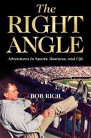 The Right Angle: Adventures in Sports, Business, and Life 1637633831 Book Cover