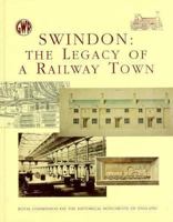 Swindon: The Legacy of a Railroad Town 0113000537 Book Cover