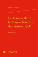 La Terreur Dans La France Litteraire Des Annees 1950: 1945-1962 2406107310 Book Cover