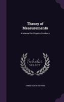 Theory of measurements; a manual for physics students 1018315012 Book Cover