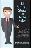 12 Simple Steps To Better Sales 0615846696 Book Cover