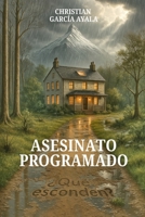ASESINATO PROGRAMADO: ¿Qué harías si te quedaras atrapada con un grupo de desconocidos entre los que se esconde al menos un asesino? (Cristina Kosberg) (Spanish Edition) B0FGQBMPYN Book Cover