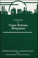 Guidelines for Vapour Release Mitigation 0816904014 Book Cover