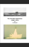 The Cold War Submariner 1661139337 Book Cover