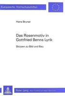 Das Rosenmotiv in Gottfried Benns Lyrik: Skizzen Zu Bild Und Bau 3261040874 Book Cover