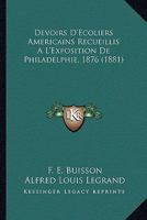 Devoirs D'Ecoliers Americains Recueillis A L'Exposition De Philadelphie, 1876 (1881) 1167702115 Book Cover