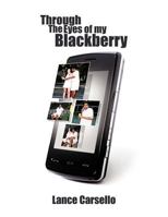 Through the Eyes of My Blackberry 1456766678 Book Cover
