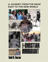A Journey from the Near East to the New World: The Story of a Christian Immigrant 1807028836 Book Cover