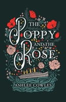 The Poppy and the Rose 1945654643 Book Cover