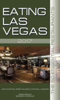 Eating Las Vegas 2017: The 50 Essential Restaurants 1935396730 Book Cover