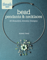 Bead Pendants & Necklaces: 20 Beautiful Jewelry Designs 1631867091 Book Cover