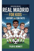 REAL MADRID FOR KIDS - HISTORY AND FUN FACT: (inspirational book for kids) B0G48PGXL4 Book Cover