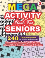 MEGA ACTIVITY Book for SENIORS 240 Large Print Games for Effective Brain Exercise! B08TKG28SH Book Cover