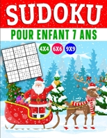 Sudoku pour enfant 7 ans: Sudoku pour Enfants 4x4-6x6-9x9 , Gros Caractères avec Solutions et instructions (édition Noël) B08NZV2Z51 Book Cover