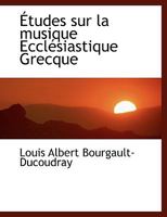 A¿tudes sur la musique EcclAcsiastique Grecque (Large Print Edition) 0554485818 Book Cover