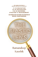 The Biased LENS: Why Smarter People Fall Harder—100 Ways 'How Not to Be One’. B0FJRXYWB9 Book Cover