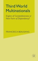 Third World Multinationals: Engine of Competitiveness or New Form of Dependency? 1349511749 Book Cover