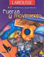 Fuerza y Movimiento (40 Fantasticos Experimentos) 9702208637 Book Cover