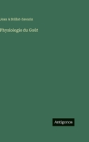 Physiologie du Goût (French Edition) 3563126038 Book Cover