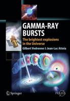 Gamma-Ray Bursts: The brightest explosions in the Universe 3642072542 Book Cover