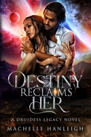 Destiny Reclaims HER: A Druidess Legacy Novel 1734845880 Book Cover