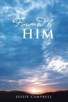 Formed by Him 1483685152 Book Cover