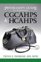 Physician's Guide to Surviving CGCAHPS & HCAHPS 1495292614 Book Cover