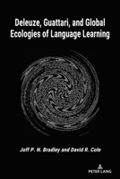 Deleuze, Guattari, and Global Ecologies of Language Learning 1433191652 Book Cover