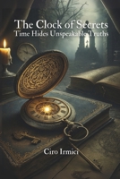 The Clock of Secrets: Time Hides Unspeakable Truths B0DT1JVCYH Book Cover