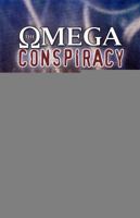 The Omega Conspiracy: Satan's Last Assault On God's Kingdom 0978845358 Book Cover