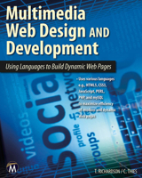 Multimedia Web Design and Development: Using Languages to Build Dynamic Web Pages 1936420384 Book Cover