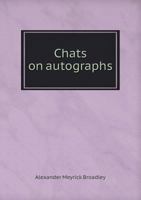 Chats on Autographs 1346691843 Book Cover