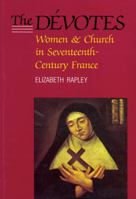 The Devotées: Women and Church in Seventeenth-Century France (Mcgill-Queen's Studies in the History of Religion) 0773511016 Book Cover