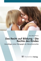 Das Recht auf Bildung - Die Rechte des Kindes: Grundlagen einer Pädagogik der Menschenrechte 3639426819 Book Cover