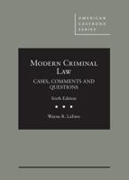 Modern Criminal Law: Cases, Comments and Questions 168328514X Book Cover