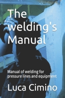 The welding's Manual: Manual of welding for pressure lines and equipment B0CNKMY82S Book Cover