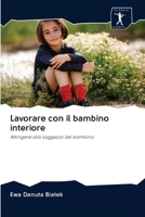 Lavorare con il bambino interiore: Attingere alla saggezza del bambino 6200941246 Book Cover