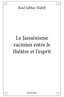 Le Jansénisme racinien entre le théâtre et l’esprit (French Edition) 2414372605 Book Cover