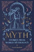 Myth: Stories from World Mythology 1841815918 Book Cover