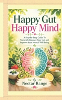 Happy Gut Happy Mind B0GZ6LS53C Book Cover